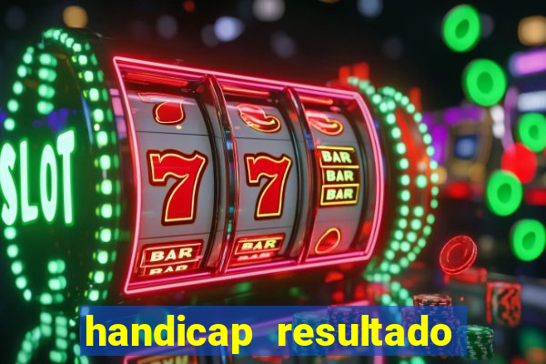 handicap resultado final 2